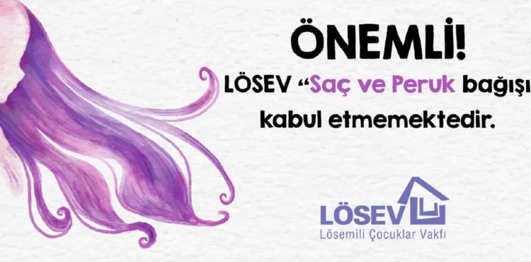 LÖSEV uyarıyor: “Saç bağışı kabul etmiyoruz.”
