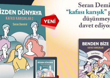 Seran Demiral’ın ”Kafası Karışıklar” serisi devam ediyor…