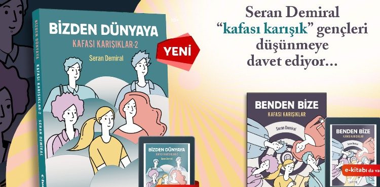 Seran Demiral’ın ”Kafası Karışıklar” serisi devam ediyor…