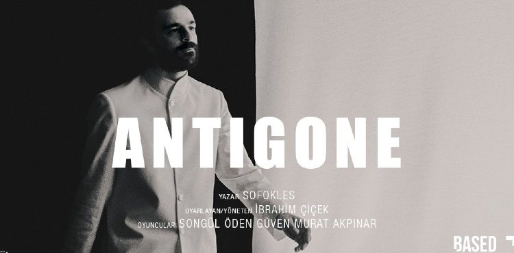 Songül Öden ve Güven Murat Akpınar’ın performansı ile “Antigone” bu akşam ‘Dijital Sahne’de!